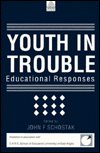 Youth in Trouble: Educational Responses