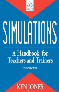 Title: Simulations: a Handbook for Teachers and Trainers, Author: Ken Jones