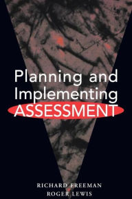 Title: Planning and Implementing Assessment, Author: Richard Freeman