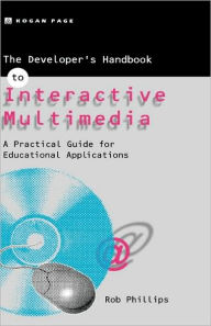 Title: The Developer's Handbook of Interactive Multimedia, Author: Robin Phillips