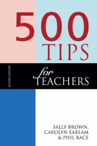 Title: 500 Tips for Teachers, Author: Sally Brown