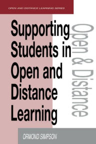 Title: Supporting Students in Online Open and Distance Learning / Edition 1, Author: Ormond Simpson