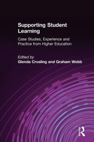 Title: Supporting Student Learning: Case Studies, Experience and Practice from Higher Education, Author: Glenda Crosling