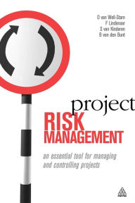 Title: Project Risk Management: An Essential tool for Managing and Controlling Projects, Author: D Van Well-Stam