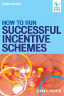How to Run Successful Incentive Schemes / Edition 3