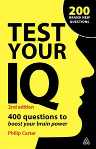 Title: Test Your IQ: 400 Questions to Boost Your Brainpower, Author: Philip Carter