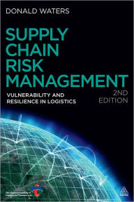 Title: Supply Chain Risk Management: Vulnerability and Resilience in Logistics, Author: Donald Waters
