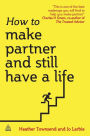 How to Make Partner and Still Have a Life