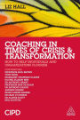 Coaching in Times of Crisis and Transformation: How to Help Individuals and Organizations Flourish