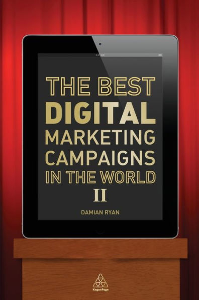 The Best Digital Marketing Campaigns in the World II / Edition 1