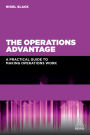 The Operations Advantage: A Practical Guide to Making Operations Work