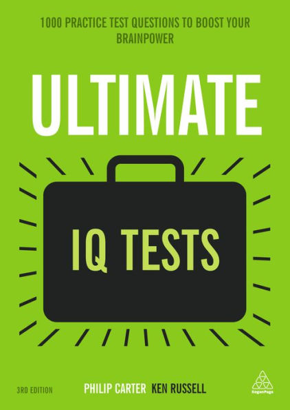 Ultimate IQ Tests: 1000 Practice Test Questions to Boost Your Brainpower