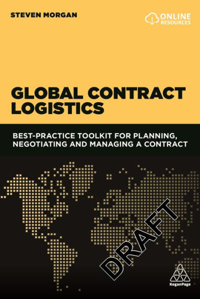 Global Contract Logistics: Best Practice Toolkit for Planning, Negotiating and Managing a Contract