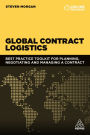 Global Contract Logistics: Best Practice Toolkit for Planning, Negotiating and Managing a Contract