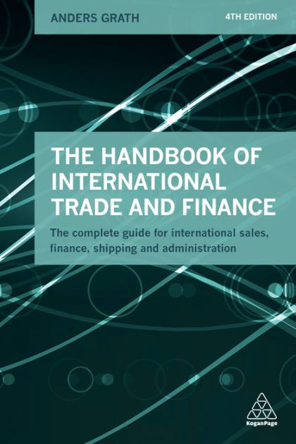 The Handbook Of International Trade And Finance: The Complete Guide For ...