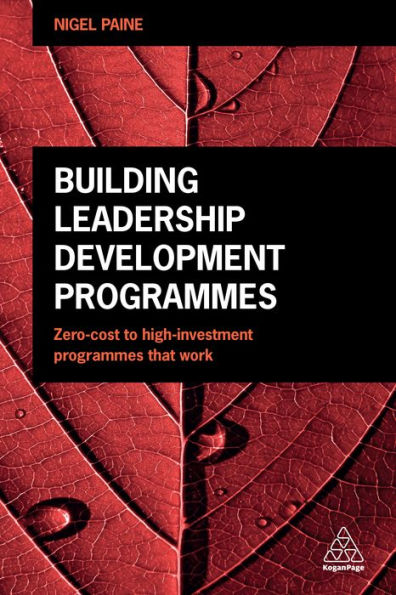 Building Leadership Development Programmes: Zero-Cost to High-Investment Programmes that Work