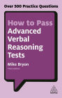 How to Pass Advanced Verbal Reasoning Tests: Over 500 Practice Questions