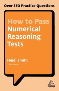 Title: How to Pass Numerical Reasoning Tests: Over 550 Practice Questions, Author: Heidi Smith