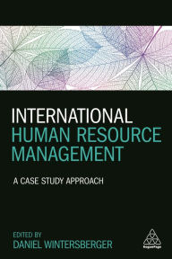 Title: International Human Resource Management: A Case Study Approach / Edition 1, Author: Daniel Wintersberger