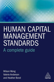 Title: Human Capital Management Standards: A Complete Guide, Author: Wilson Wong