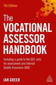 Title: The Vocational Assessor Handbook: Including a Guide to the QCF Units for Assessment and Internal Quality Assurance (IQA), Author: Ian Greer