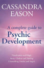 A Complete Guide to Psychic Development
