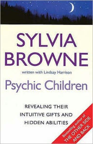 Psychic Children: Revealing Their Intuitive Gifts and Hidden Abilities
