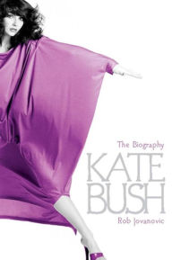 Title: Kate Bush: The Biography, Author: Rob Jovanovic