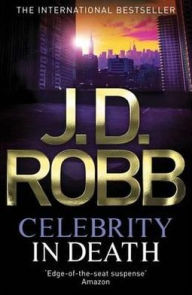 Celebrity in Death (In Death Series #34)