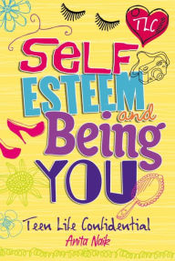 Title: Self-Esteem and Being YOU, Author: Anita Naik