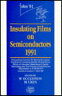 Insulating Films on Semiconductors, 1991: Proceedings from the 7th Biennial European Conference, Including Satellite Workshops on Silicon on Insulator: Materials and Device Technology and the Physics of Hot Electron Degradation in Si MOSFETs Held at the U