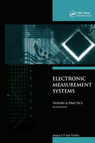 Title: Electronic Measurement Systems: Theory and Practice / Edition 1, Author: A.F.P van Putten