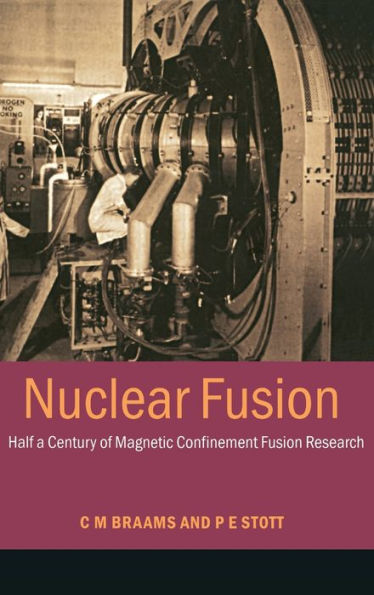 Nuclear Fusion: Half a Century of Magnetic Confinement Fusion Research / Edition 1