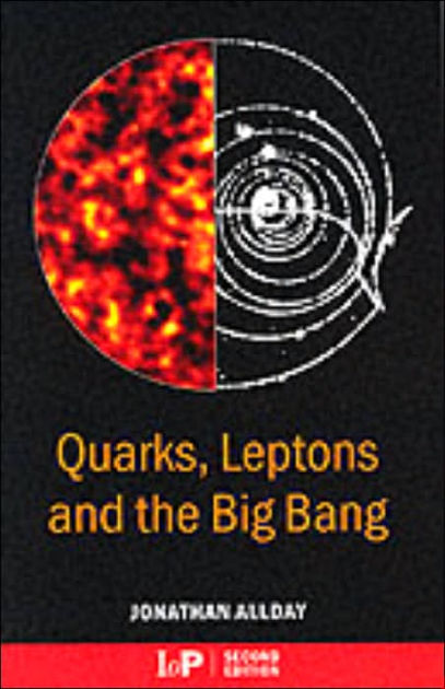 Quarks, Leptons And The Big Bang, Second Edition / Edition 2 By ...