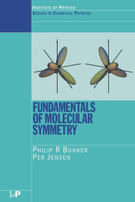 Title: Fundamentals of Molecular Symmetry / Edition 1, Author: P.R. Bunker