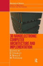 3D Nanoelectronic Computer Architecture and Implementation / Edition 1