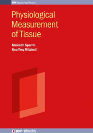 Title: Physiological Measurement of Tissue: Methods and Data, Author: Malcolm Sperrin