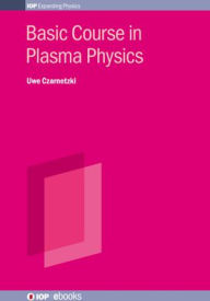 Title: Basic Course in Plasma Physics, Author: Uwe Czarnetzki