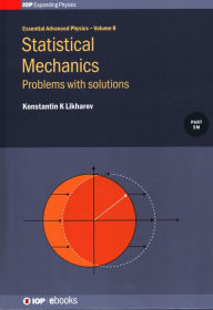 Title: Statistical Mechanics: Problems With Solutions, Author: Konstantin Likharev