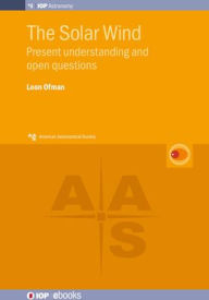 Title: Solar Wind: Present Understanding and Open Questions, Author: Leon Ofman OFM