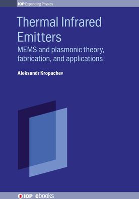 Thermal Infrared Emitters: MEMS and Plasmonic Theory, Fabrication, and Applications