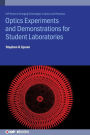 Optics Experiments and Demonstrations for Student Laboratories: Principles, methods and applications