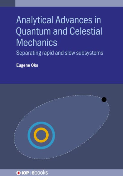Analytical Advances in Quantum and Celestial Mechanics: Separating rapid and slow subsystems