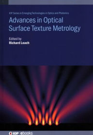 Title: Advances in Optical Surface Texture Metrology, Author: Richard Leach