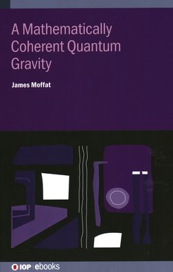 A Mathematically Coherent Quantum Gravity