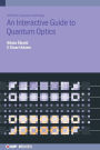 Interactive Guide to Quantum Optics