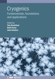 Title: Cryogenics: Fundamentals, foundations and applications, Author: Beth Evans