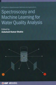 Title: Spectroscopy and Machine Learning for Water Quality Analysis, Author: Ashutosh Shukla