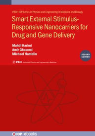 Title: Smart External Stimulus-Responsive Nanocarriers for Drug and Gene Delivery, Author: Mahdi Karimi