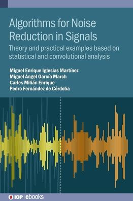 Algorithms for Noise Reduction in Signals: Theory and practical examples based on statistical and convolutional analysis
